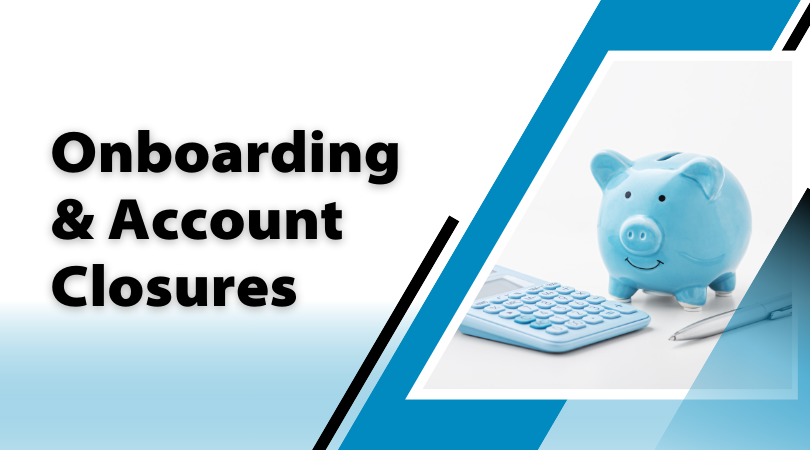 Market Conduct and You: Opening Accounts and Account Closures